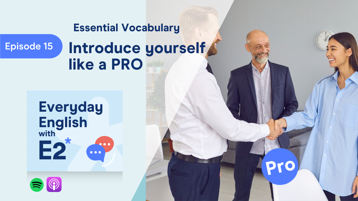Ep.15 Introduce yourself like a pro
