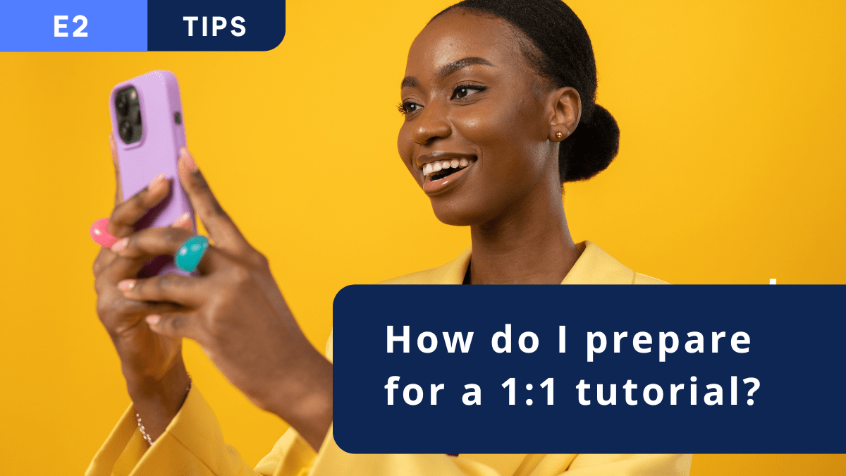 How do I prepare for a 1:1 tutorial?