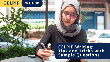 CELPIP Writing: Tips and Tricks with Sample Questions