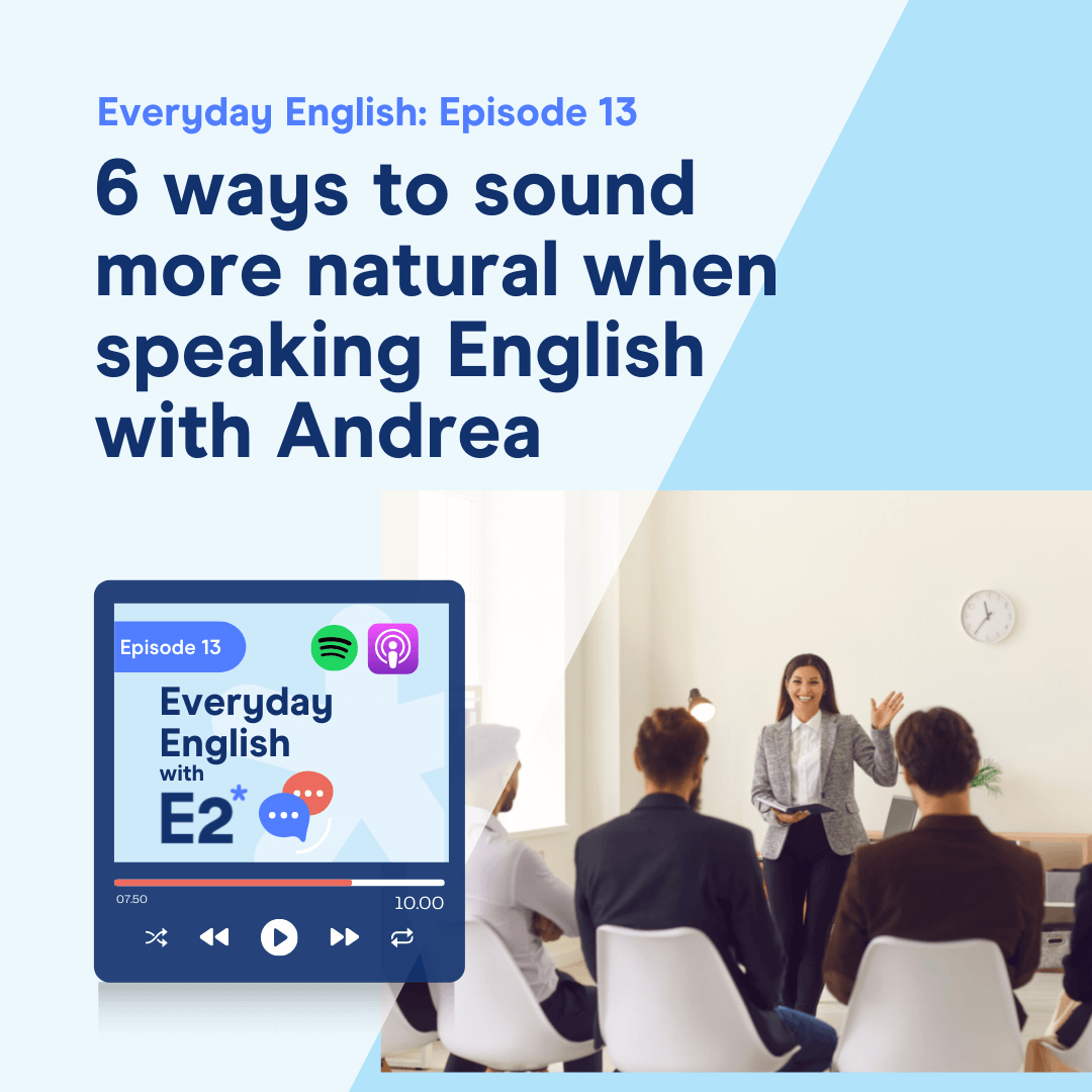 Everyday english podcast episode 13: 6 ways to sound more natural when speaking English with Andrea