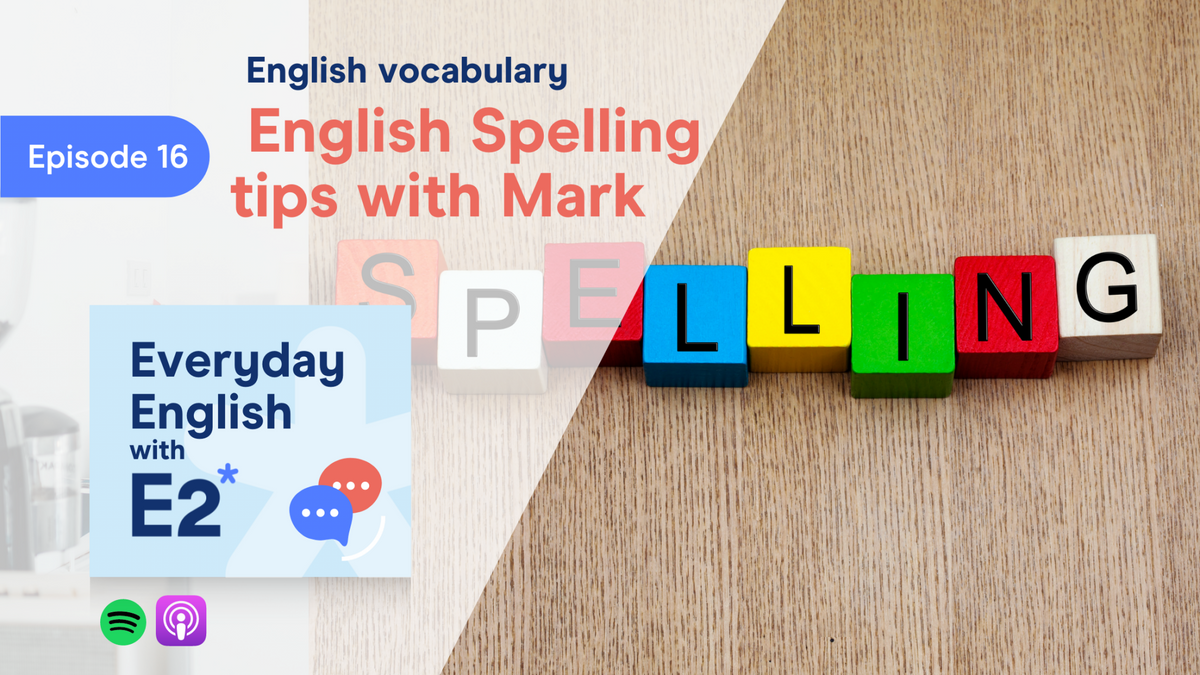 Ep. 16 English Spelling