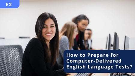 How to Prepare for Computer-Delivered English Language Tests?