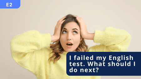 I failed my English test