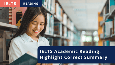 IELTS Reading Highlight Correct Summary