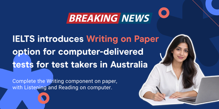 IELTS Writing on Paper Option Introduced in Australia: Everything You Need to Know