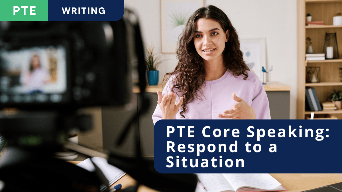 PTE Core: Speaking Respond to a situation