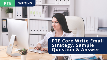 PTE Core Write Email: A Comprehensive Guide, Sample Question, Strategy and Answer