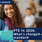 PTE in 2026: What’s changed and new standard