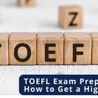 Building blocks spelling TOEFL, with a title TOEFL Exam Preparation – How to Get a High TOEFL Score.